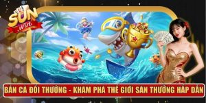 bắn cá đổi thưởng