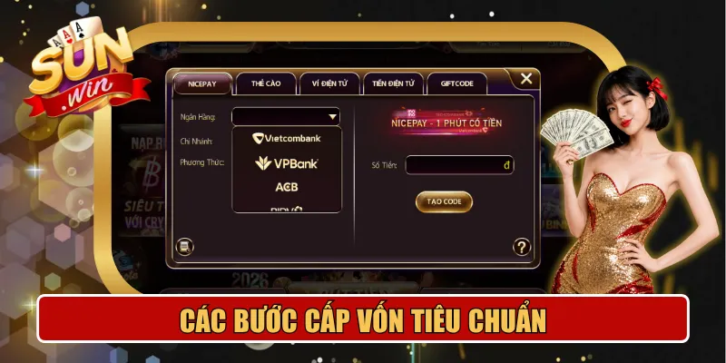 Hướng dẫn các bước cấp vốn tiêu chuẩn an toàn tại Sunwin