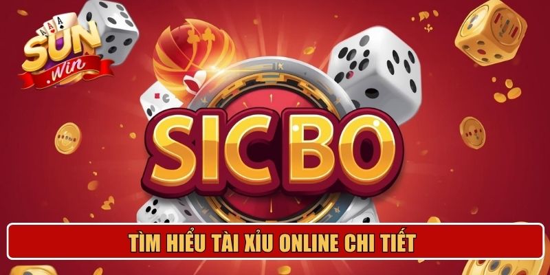 Tìm hiểu Tài Xỉu online chi tiết 